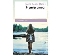 Premier Amour - Joyce Carol Oates - Philippe Rey - broché - Roman