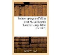 Premier aperçu de l'affaire pour M. Lecouteulx-Canteleu, liquidateur De la maison de banque Lecouteulx et Cie contre la banque Saint-Charles de Madrid - Pierre Nicolas Berryer - Hachette Bnf - broché 