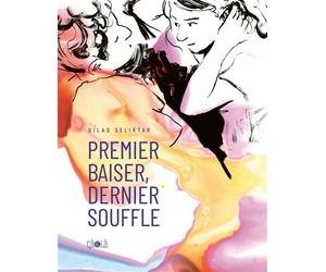 Premier baiser, dernier souffle - Gilad Seliktar - Ca Et La Eds - relié - Bande dessinée