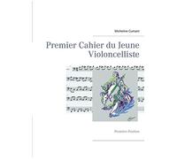 Premier Cahier du Jeune Violoncelliste: Première Position