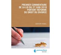 Premier commentaire de la loi du 27 juin 2018 portant réforme du droit du divorce