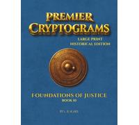Premier Cryptograms: Historical Edition - The Foundations of Justice: 100 Large-Print Substitution Cipher Puzzles Exploring Fairness, Law, and the Principles of a Just Society