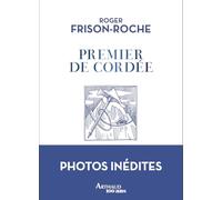 Premier de cordée Roger Frison-Roche (Auteur)