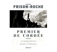 Premier de cordée - La grande crevasse - Retour à la montagne