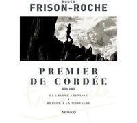 Premier de cordée - La grande crevasse - Retour à la montagne Roger Frison-Roche (Auteur)