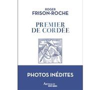 Premier de cordée Roger Frison-Roche (Auteur)