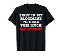 Premier de ma lignée à Lire Une telle Fanfiction Gay T-Shirt Graphique avec Valeur