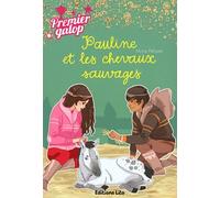 Premier Galop : Pauline et les Chevaux Sauvages - Dès 8 ans