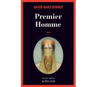 Premier Homme - Xavier-Marie Bonnot - Actes sud - broché - Roman