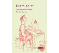 Premier jet: Trois contes pour adultes