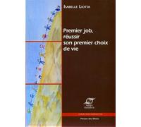 Premier job, réussir son premier choix de vie Isabelle Liotta (Auteur)