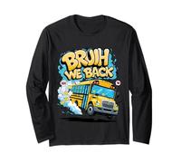Premier Jour de Bruh We Back School Bus | Chauffeur d'autobus Scolaire Manche Longue