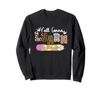 Premier Jour d'école de Teacher Leopard, Vous Allez Tous Apprendre Aujourd'hui Sweatshirt