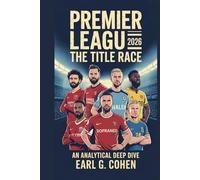 PREMIER LEAGUE 2026: THE TITLE RACE: AN ANALYTICAL DEEP DIVE - A COMPREHENSIVE ANALYSIS OF THE TOP 6 CONTENDERS