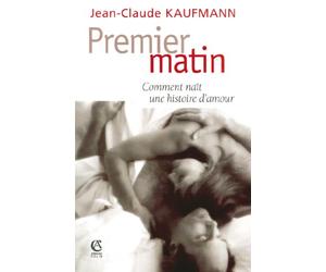 Premier matin : Comment naît une histoire d'amour
