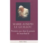 Premier pas dans la pensee de jean-paul ii - Le guillou mjr - Parole Et Silence Eds - broché - Essai