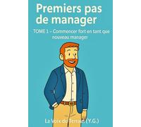 Premier pas de manager: Commencer fort en temps que nouveau manager