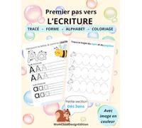 Premier pas vers l'écriture, pour apprendre à tracer lignes, formes et lettres. Cahier pour apprendre en s'amusant avec coloriages- pour enfant à ... cahier d'apprentissage et de coloriage 3ans