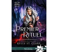 Premier rituel Le repaire des sorcières, T1 - Kelly St. Clare - Collection Infinity - broché - Roman