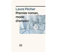 Premier roman, mode d'emploi
