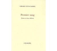 Premier Sang - Drame En Deux Tableaux