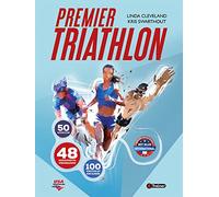 Premier triathlon: 50 exercices - 48 semaines de programme - 100 photos et encadrés
