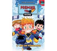 Premier Trio - Origines v 01 Jeu de puissance