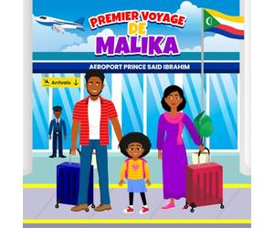 PREMIER VOYAGE DE MALIKA: Le Premier Voyage de Malika aux Comores, Une Découverte Culturelle et Familiale.