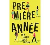 Première année Tom Ellen (Auteur), Lucy Ivison (Auteur), Julie Lopez (Traduction)