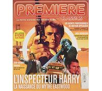 Première Classics - L'inspecteur Harry, la naissance du mythe Eastwood - avril 2021: La petite histoire des grands films