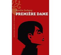Première dame - Amélie Serberg - Heloise Ormesson - broché - Roman