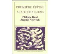 Première épître aux techniciens Philippe Baud (Auteur), Jacques Neirynck (Auteur)