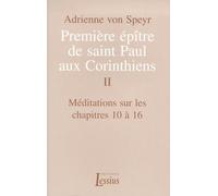 Première épître de saint Paul aux Corinthiens - tome 2 Méditations sur les chapitres 10 à 16 (2)