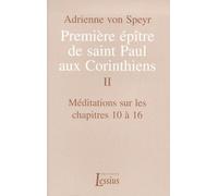 Première épître de saint Paul aux Corinthiens - tome 2 Méditations sur les chapitres 10 à 16 (2)