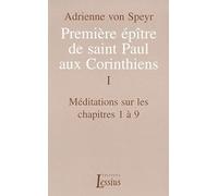 Première Épitre De Saint Paul Aux Corinthiens. I : Méditations Sur Les Chapitres 1à,9.