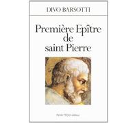 Première Epître de Saint Pierre - Divo Barsotti - Tequi - broché - Essai