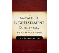 Première et deuxième Thessaloniciens Macarthur New Testament Comment