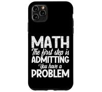 Première étape Amusante en mathématiques : admettre Que Vous Avez Un problème avec Un Professeur Coque pour iPhone 11 Pro Max