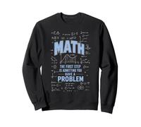 Première étape des mathématiques : admettre Que Vous Avez Un problème avec Un Professeur Sweatshirt