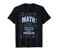 Première étape des mathématiques : admettre Que Vous Avez Un problème avec Un Professeur T-Shirt