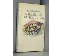 premiere fois que j ai eu seize ans (la)