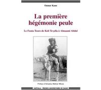 Première hégémonie peule (La) Oumar Kane (Auteur), Amadou-Mahtar M'bow (Préface)