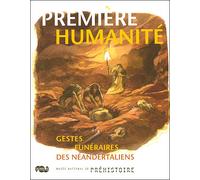Premiere humanite. gestes funeraires des neandertaliens Musee national de prehistoire - Collectif - Reunion Des Musees Nationaux - broché - Catalogue d'exposition