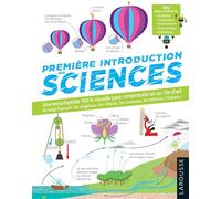 Larousse – Première introduction aux sciences – Encyclopédie 100% visuel