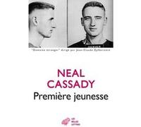 Première Jeunesse Neal Cassady (Auteur), Gérard Guégan (Traduction)