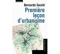 Premiere lecon d'urbanisme - Bernardo Secchi - Parentheses Eds - broché - Essai