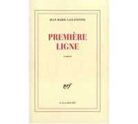 Jean-Marie Laclavetine – Première ligne – Roman – broché – Gallimard
