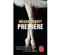 Première - Megan Abbott - Lgf - Poche - Roman