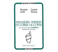 Première mission en Corse occupée - avec le sous-marin "Casabianca" , décembre 1942-mars 1943 - Toussaint Griffi - L'harmattan - broché - Etude