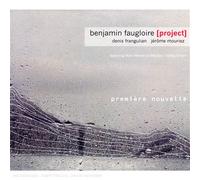 Benjamin Faugloire Project - Premiere Nouvelle